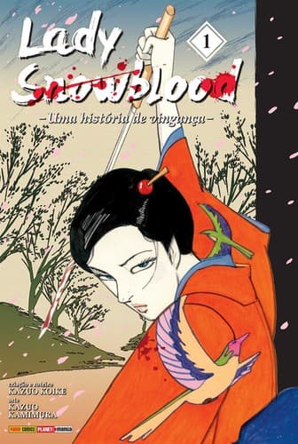Lady Snowblood -Uma história de vingança- vol. 1