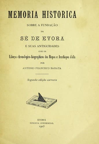 Memoria historica sobre a fundação da sé de Evora e suas antiguidades