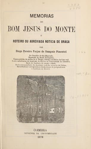 Memorias do Bom Jesus do monte: e Roteiro ou abreviada noticia de Braga