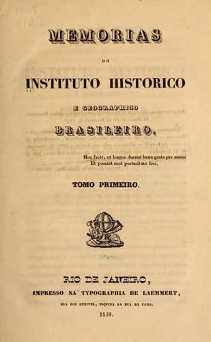 Memorias do Instituto historico e geographico brasileiro ...