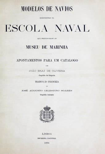 Modelos de navios existentes na Escola naval que pertenceram ao Museu de marinha: Apontamentos para um catalogo