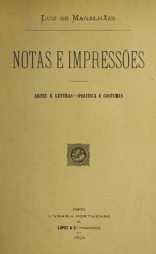 Notas e impressões: artes e lettras - politica e costumes