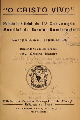 O Cristo vivo: relatório oficial da 11.a convenção mundial de Escolas dominicais, Rio de Janeiro, 25 a 31 de Julho de 1932