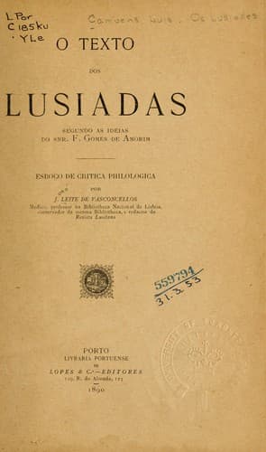 O texto dos Lusiadas: segundo as ideias do snr. F. Gomes de Amorim; esboço de critica philologica