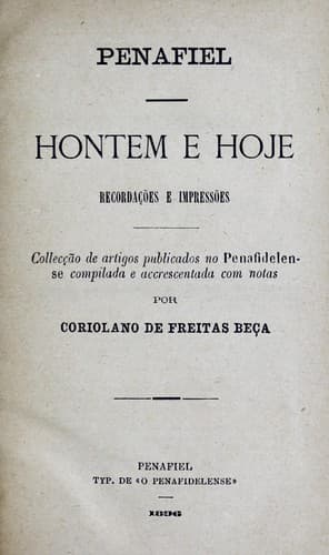 Penafiel hontem e hoje, recordacões e impressões