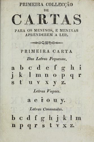 Primeira collecção de cartas para os meninos, e meninas aprenderem a ler