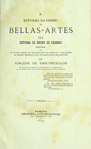 A reforma de bellas-artes: analyse do relatorio e projectos da commissão official nomeada em 10 de novembro de 1875