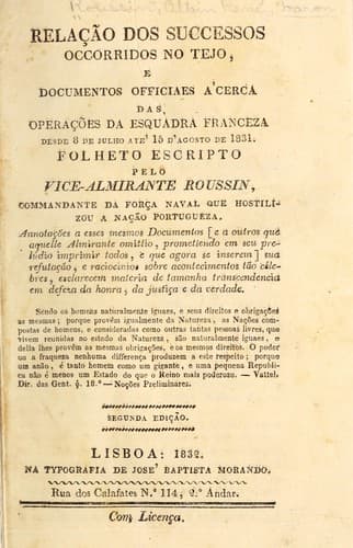 Relação dos successos occorridos no Tejo: e documentos officiaes ácerca das operações da esquadra franceza desde 8 de julho até 15 d'agosto de 1831