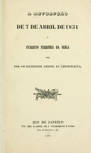 A revolução de 7 de abril de 1831 e Evaristo Ferreira da Veiga