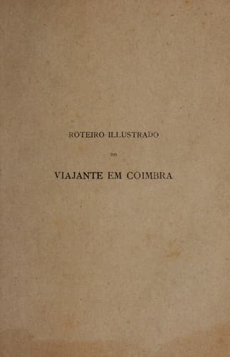 Roteiro illustrado do viajante em Coimbra
