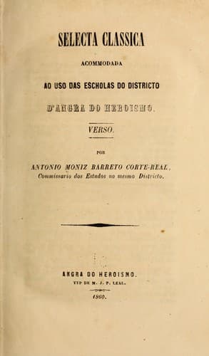 Selecta classica acommodada ao uso das escholas do districto d'Angra do Heroismo: Verso