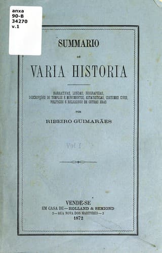 Summário de vária história: narrativas, lendas, biographias, costumes civis, políticos e religiosos de outras eras