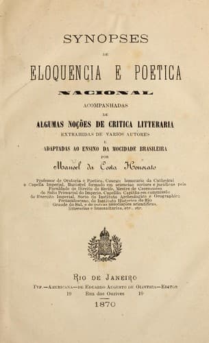 Synopses de eloquencia e poetica nacional: acompanhadas de algumas noções de critica litteraria, extrahidas de varios autores e adaptadas ao ensino da mocidade brasileira