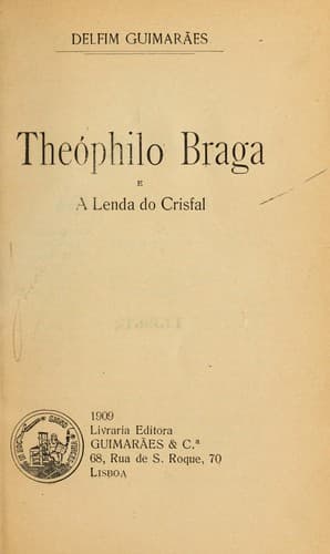 Theóphilo Braga e a Lena do Crisfal.