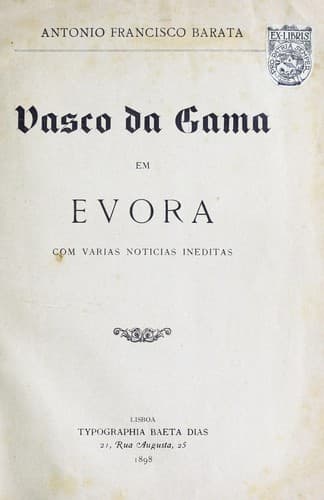 Vasco da Gama em Evora: com varias noticias ineditas