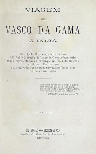 Viagem de Vasco da Gama a India: descripcaõ illustrada com os retratos d'Eli-Rei Manoel e de Vasco da Gama, e bem assim com a representacaõ do embarque na praia do Rastello em 8 de julho de 1497 e das recepcoẽs que ao grande navegador foram feitas na India e em Lisboa