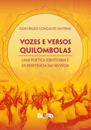 Vozes e versos quilombolas: uma poética identitária e de resistência em Helvécia