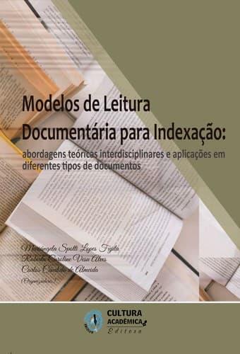 Modelos de leitura documentária para indexação: abordagens teóricas interdisciplinares e aplicações em diferentes tipos de documentos