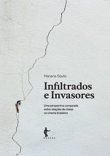 Infiltrados e invasores: uma perspectiva comparada sobre relações de classe no cinema brasileiro