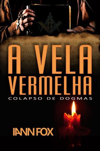 A VELA VERMELHA: Colapso de Dogmas