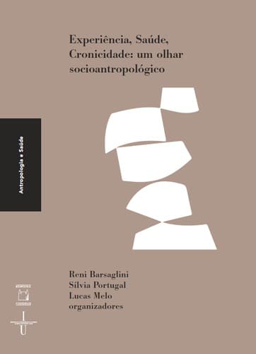 Experiência, Saúde, Cronicidade: um olhar socioantropológico