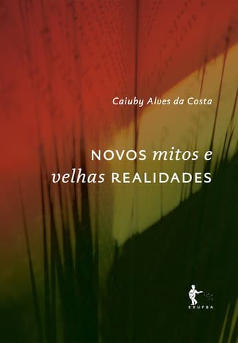Novos mitos e velhas realidades