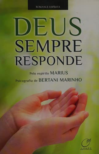 Deus sempre responde: [romance espírita]