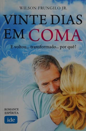 Vinte dias em coma: [e voltou ... transformado ... por quê?]