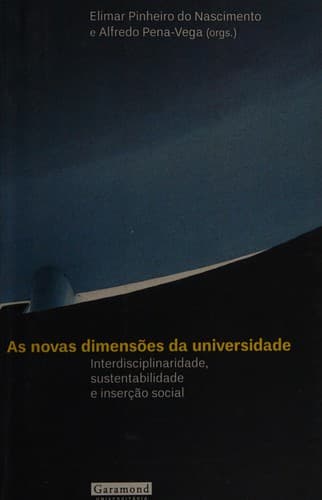 As novas dimensões da universidade: interdisciplinaridade, sustentabilidade e inserção social : uma avaliação internacional