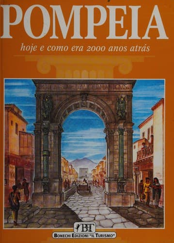 Pompeia: hoje e como era 2000 anos atrás