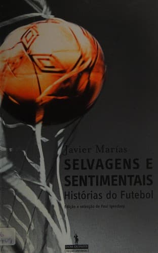 Selvagens e sentimentais: histórias do futebol
