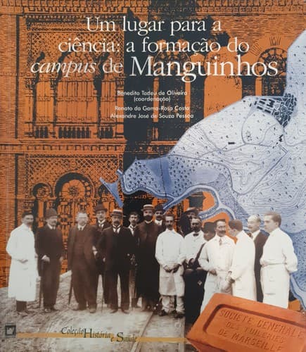 Um lugar para a ciência: a formação do campus de Manguinhos