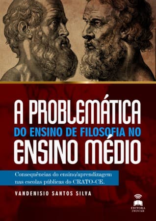 A PROBLEMÁTICA DO ENSINO DE FILOSOFIA NO ENSINO MÉDIO: CONSEQUÊNCIAS DO ENSINO/APRENDIZAGEM NAS ESCOLAS PÚBLICAS DO CRATO-CE