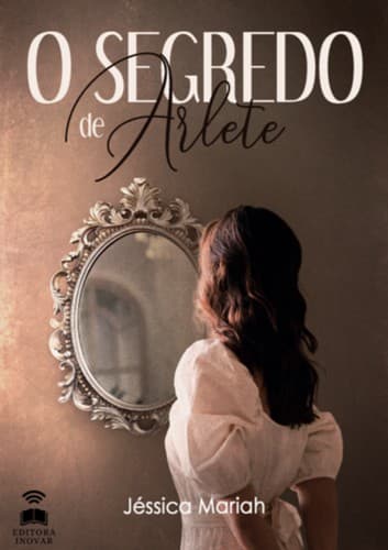 O SEGREDO DE ARLETE