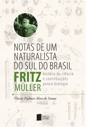 Notas de Um Naturalista Do Sul Do Brasil: Fritz Müller