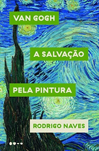 Van Gogh: a Salvação Pela Pintura