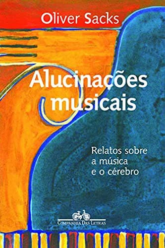 Alucinações Musicais: Relatos sobre a música e o cérebro