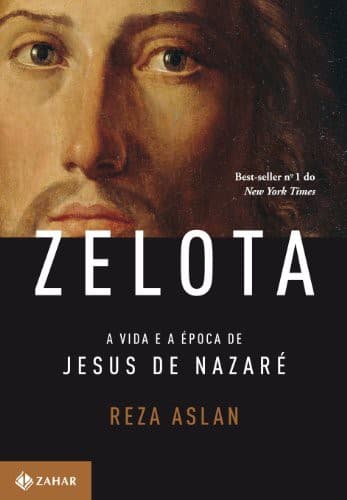 Zelota: A Vida e a Época de Jesus de Nazaré