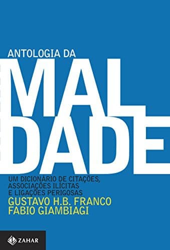 Antologia da Maldade: Um Dicionário de Citações, Associações Ilícitas e Ligações Perigosas