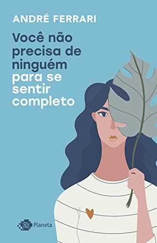 Você não precisa de ninguém para se sentir completo