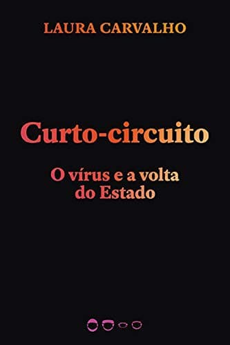 Curto-circuito: O vírus e a volta do Estado