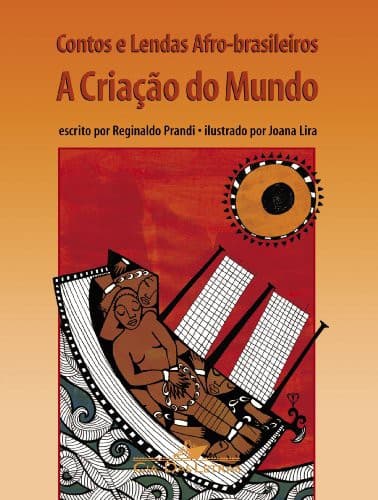 Contos E Lendas Afro Brasileiros A Criao Do Mundo