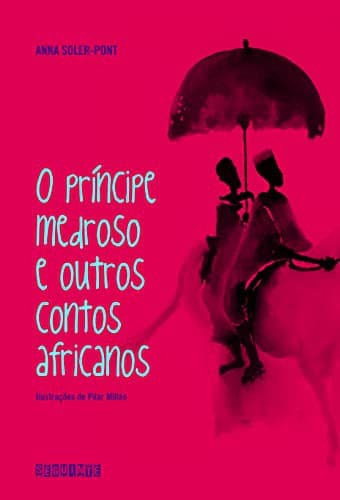 O Príncipe Medroso e Outros Contos Africanos