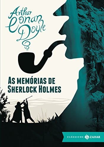 As Memórias de Sherlock Holmes: Coleção Clássicos Zahar