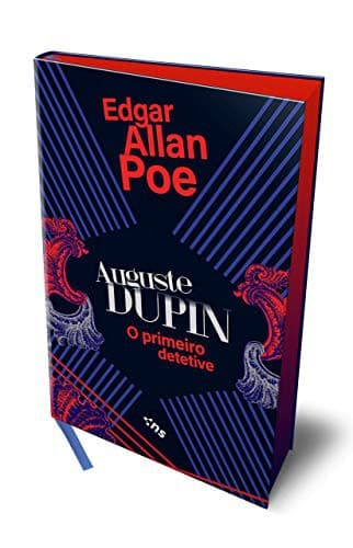 Auguste Dupin: O Primeiro Detetive