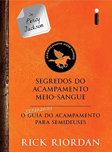 Segredos do Acampamento Meio-Sangue: O Verdadeiro Guia do Acampamento Para Semideuses