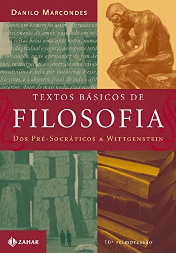 Textos Básicos De Filosofia: Dos pré-socráticos a Wittgeinstein