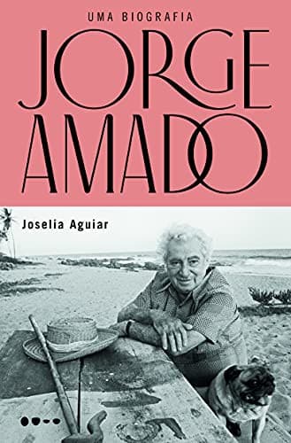 Jorge Amado: Uma biografia