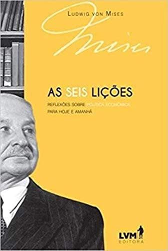 As seis lições: reflexões sobre política para hoje e amanhã