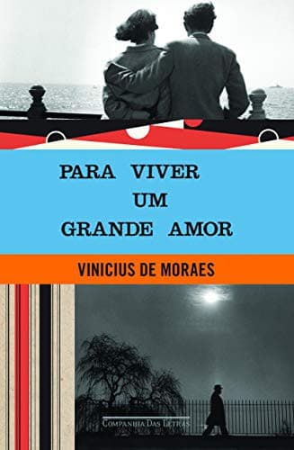 Para viver um grande amor.
